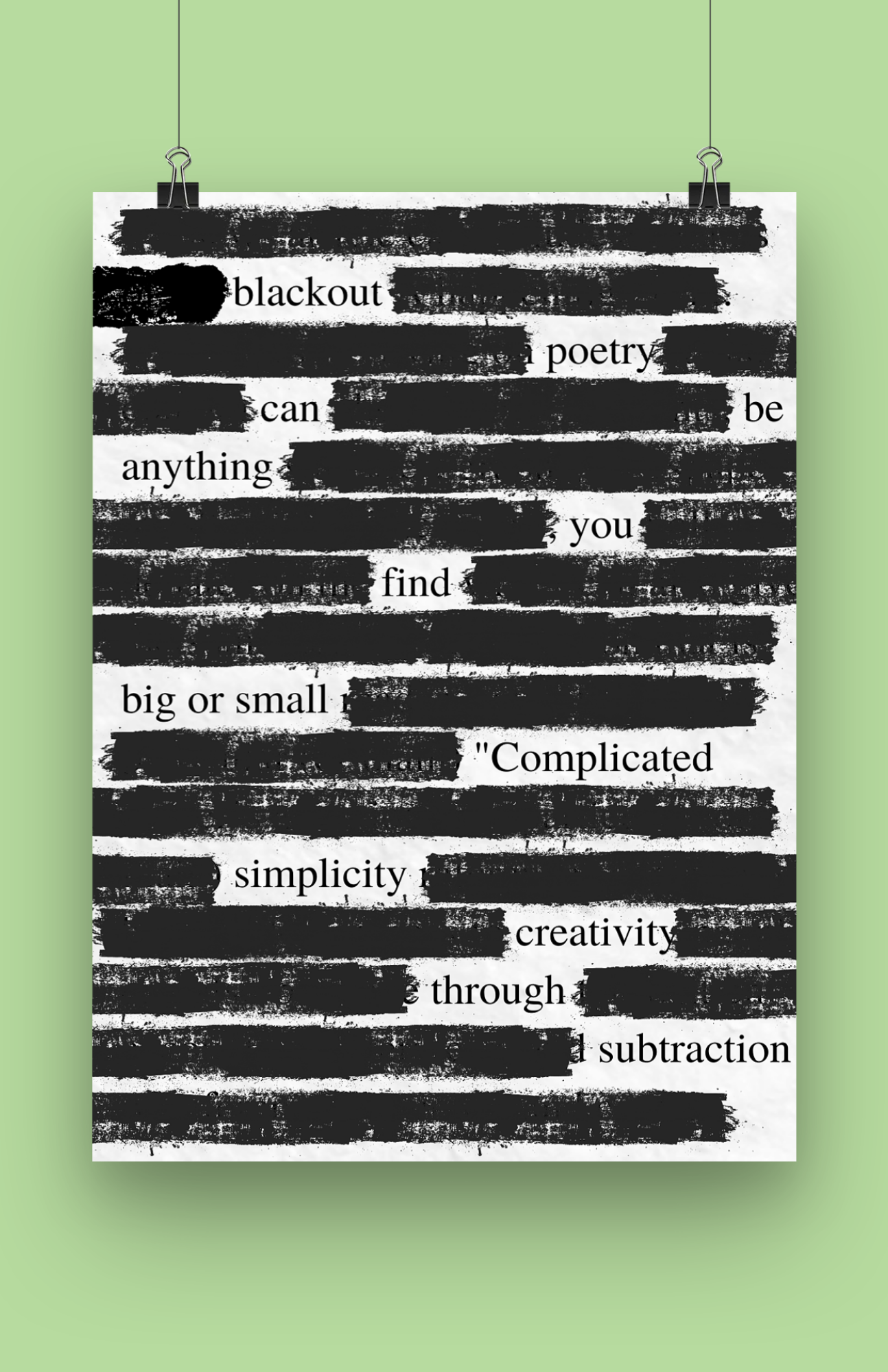 Blackout poetry reading the words "blackout poetry can be anything you find big or small complicated simplicity creativity through subtraction" The words are spaced out on a book page that has had all the other words blacked out, leaving just the earlier quote.