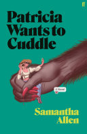Image for "Patricia Wants to Cuddle"