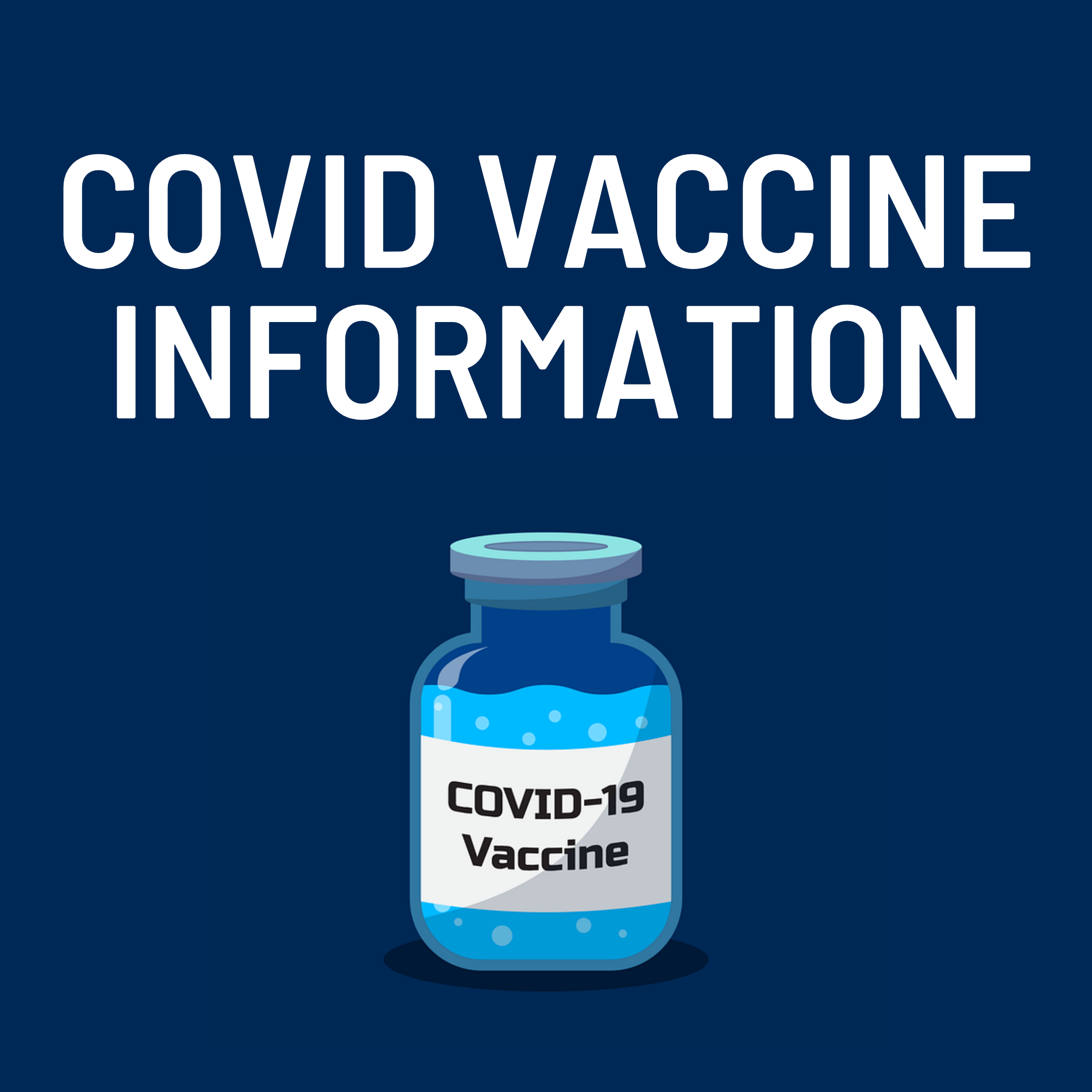 Text that reads "COVID Vaccine Information" on a navy background with an illustration of a vaccine vial.