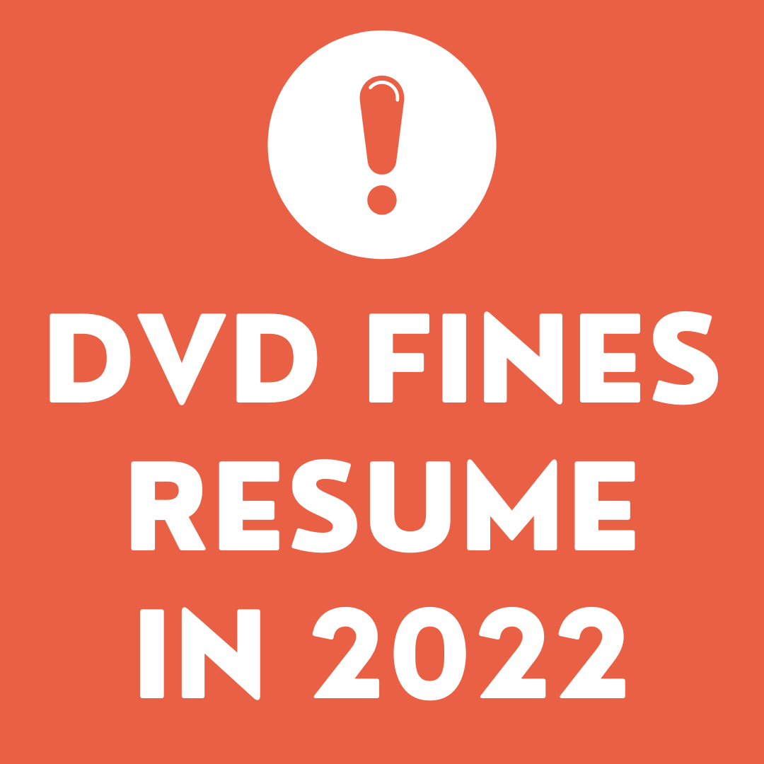 A red-orange background with a warning exclamation point and the text "DVD Fines Resume in 2022"