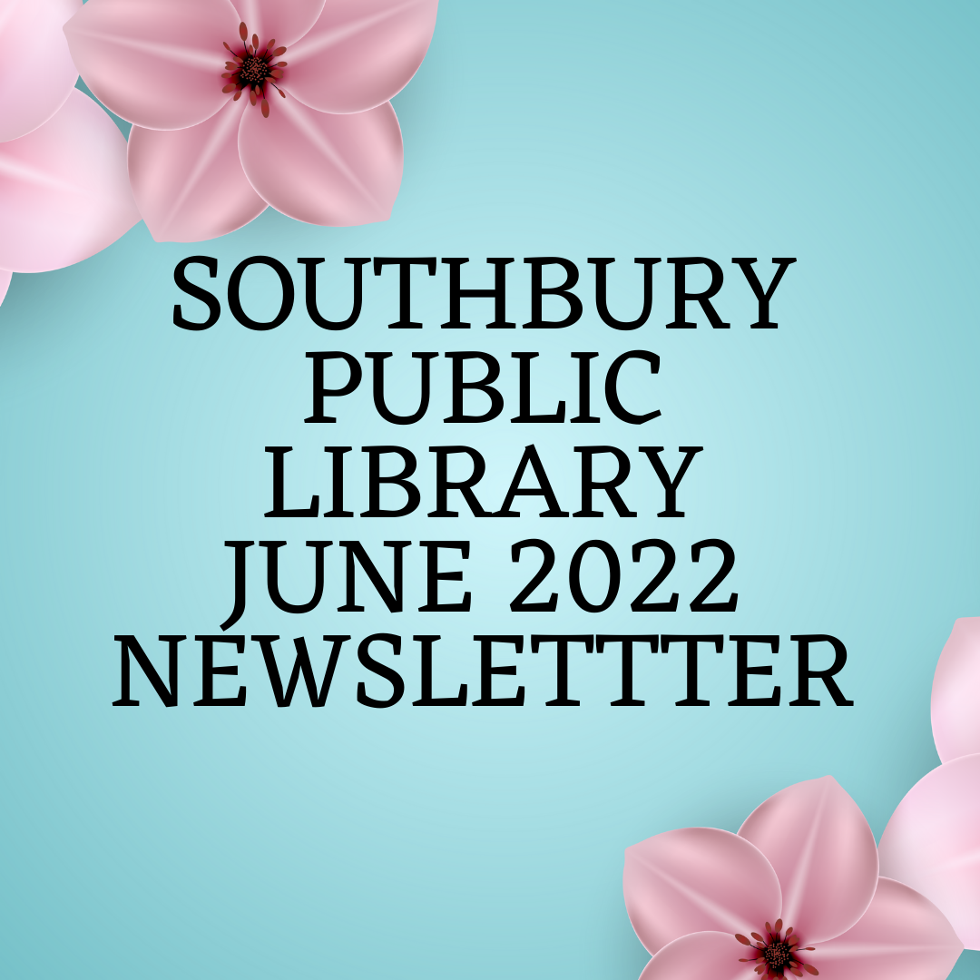 Southbury Public Library June 2022 Newsletter