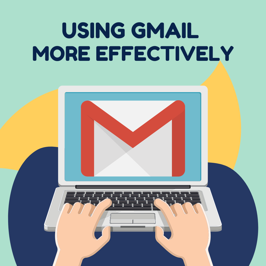 Using Gmail More Effectively