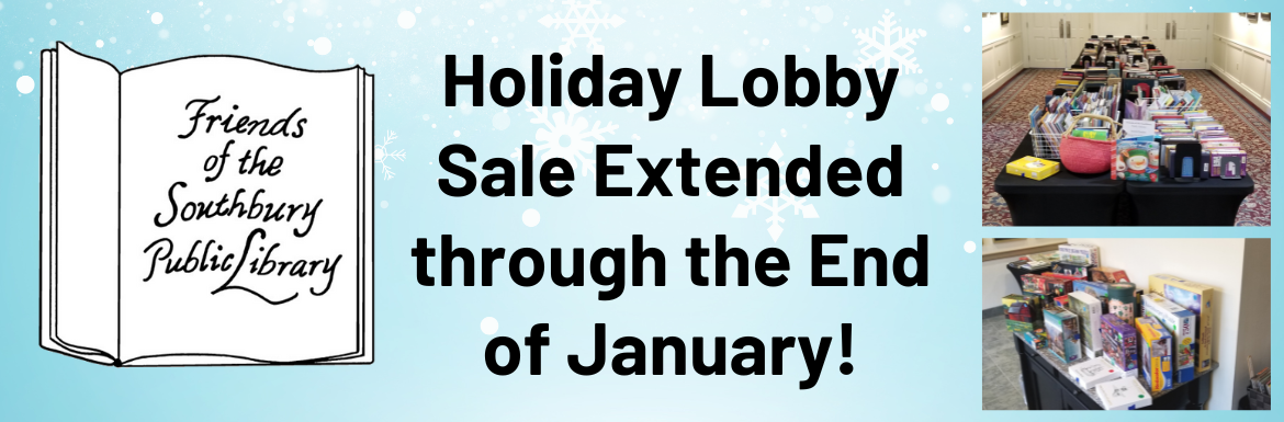 The Friends of the Southbury Public Library's Holiday Lobby Sale is extended through the end of January!
