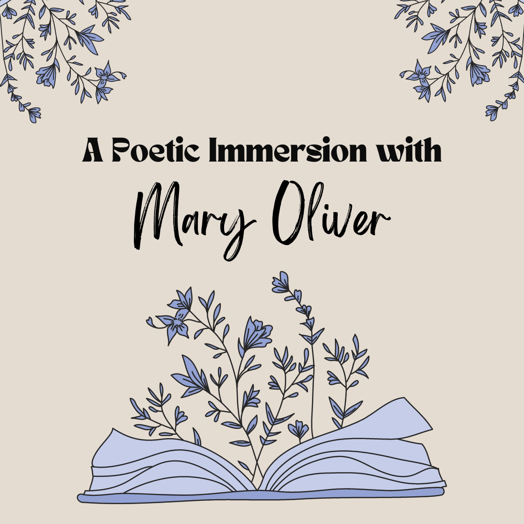A Poetic Immersion with Mary Oliver