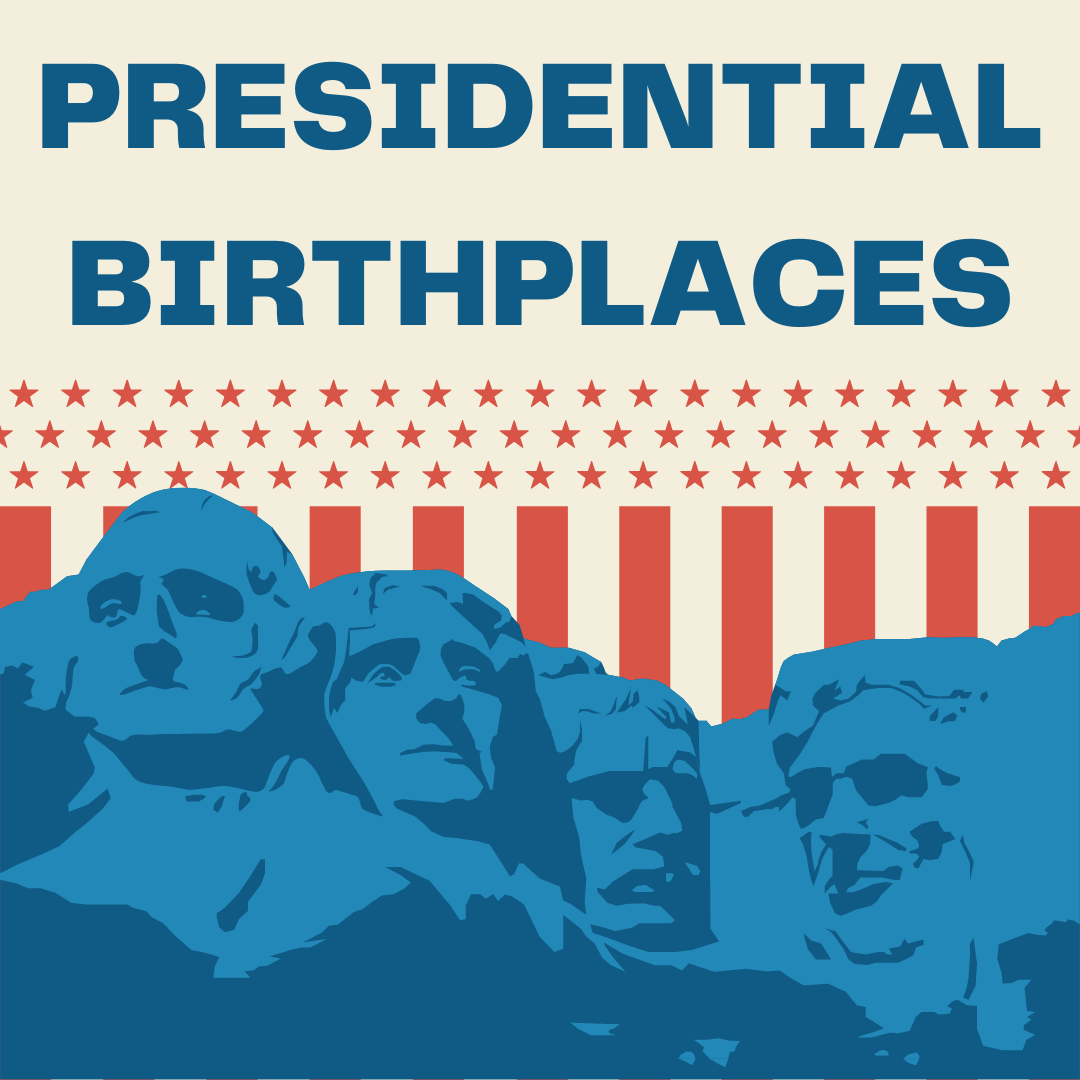 Presidential Birthplaces