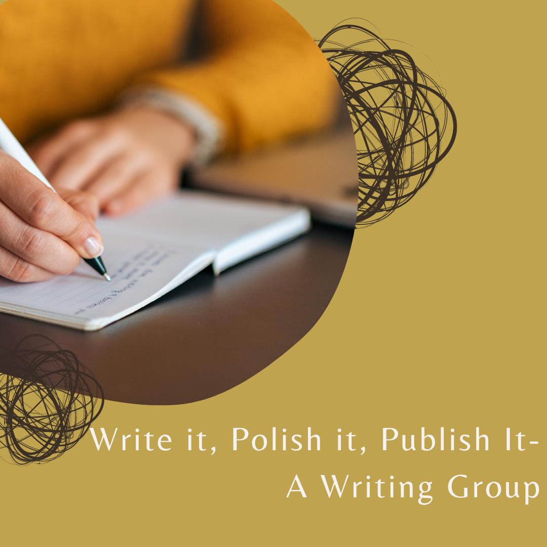 Write it, Polish it, Publish It- A Writing Group
