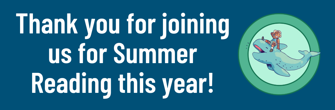 A dark blue slide with the text "Thank you for joining us for Summer Reading this year!"