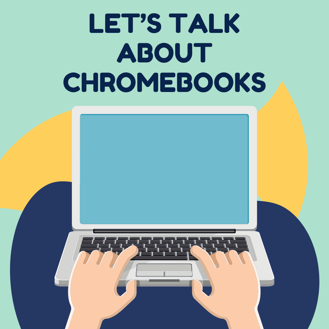 Let's Talk About Chromebooks