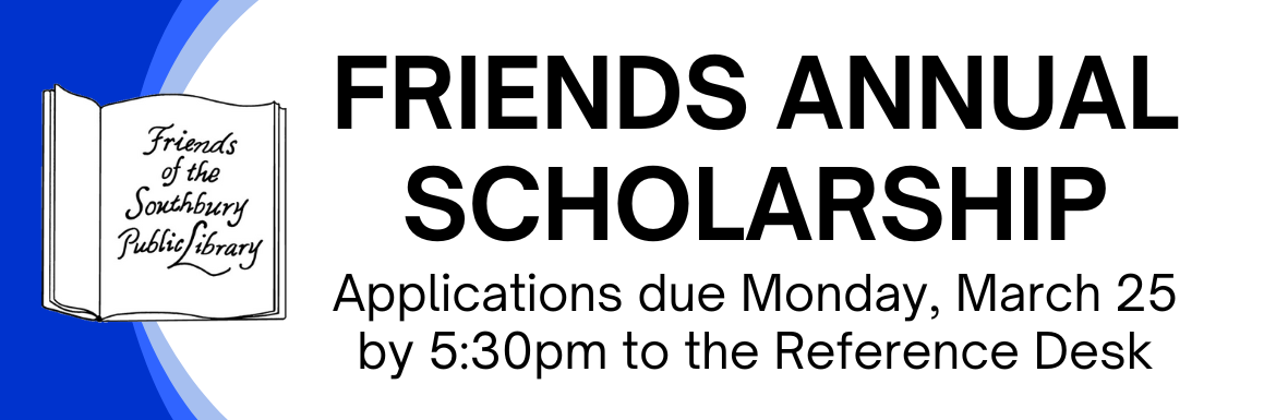 A slide with the Friends Logo and the text "Friends Annual Scholarship. Applications due Monday, March 27 by 5:30pm to the Reference Desk"