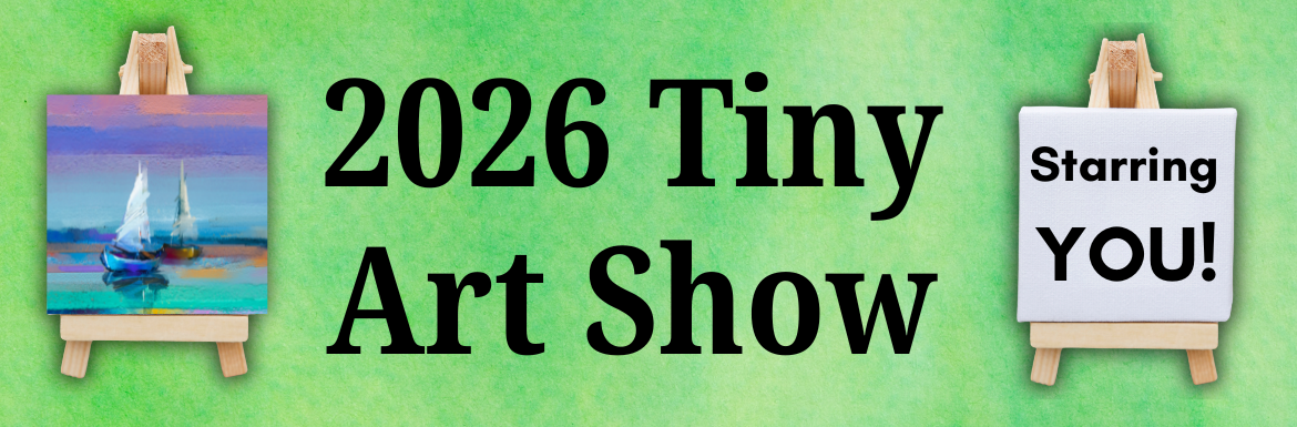 A slide with the text "2026 Tiny Art Show. Starring you!" over a green background. There is a tiny canvas painting of sailboats.