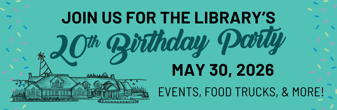Join us for the Library's 20th Birthday Party!
