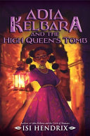 Image for "Adia Kelbara and the High Queen&#039;s Tomb"
