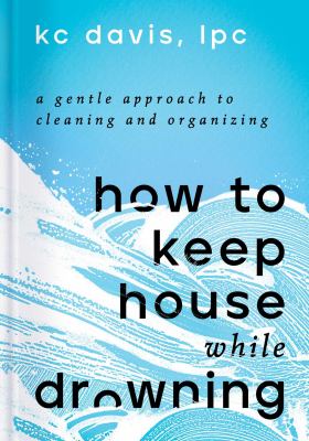 Image for "How to Keep House While Drowning"