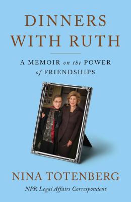 Image for "Dinners with Ruth : A Memoir on the Power of Friendships"