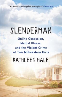 Image for "Slenderman: Online Obsession, Mental Illness, and the Violent Crime of Two Midwestern Girls"