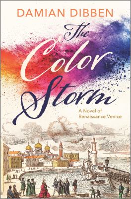 Image for "The Color Storm : A Novel of Renaissance Venice"