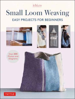 Image for "Small Loom Weaving : Easy Projects for Beginners"