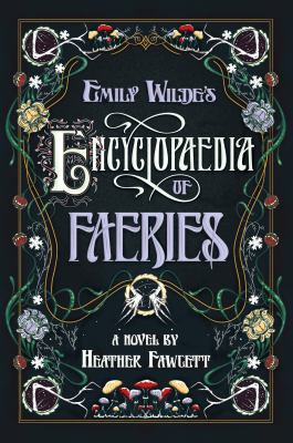 Image for "Emily Wilde's Encyclopaedia of Faeries : Book One of the Emily Wilde Series"