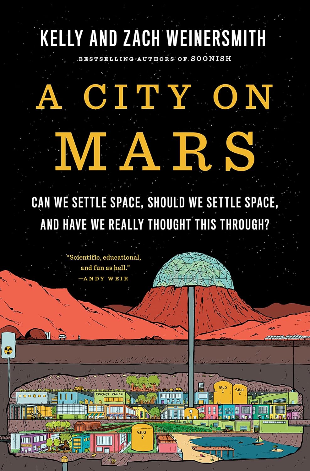 A City on Mars: Can we settle space, should we settle space, and have we really thought this through?, by Kelly Weinersmith and Zach Weinersmith