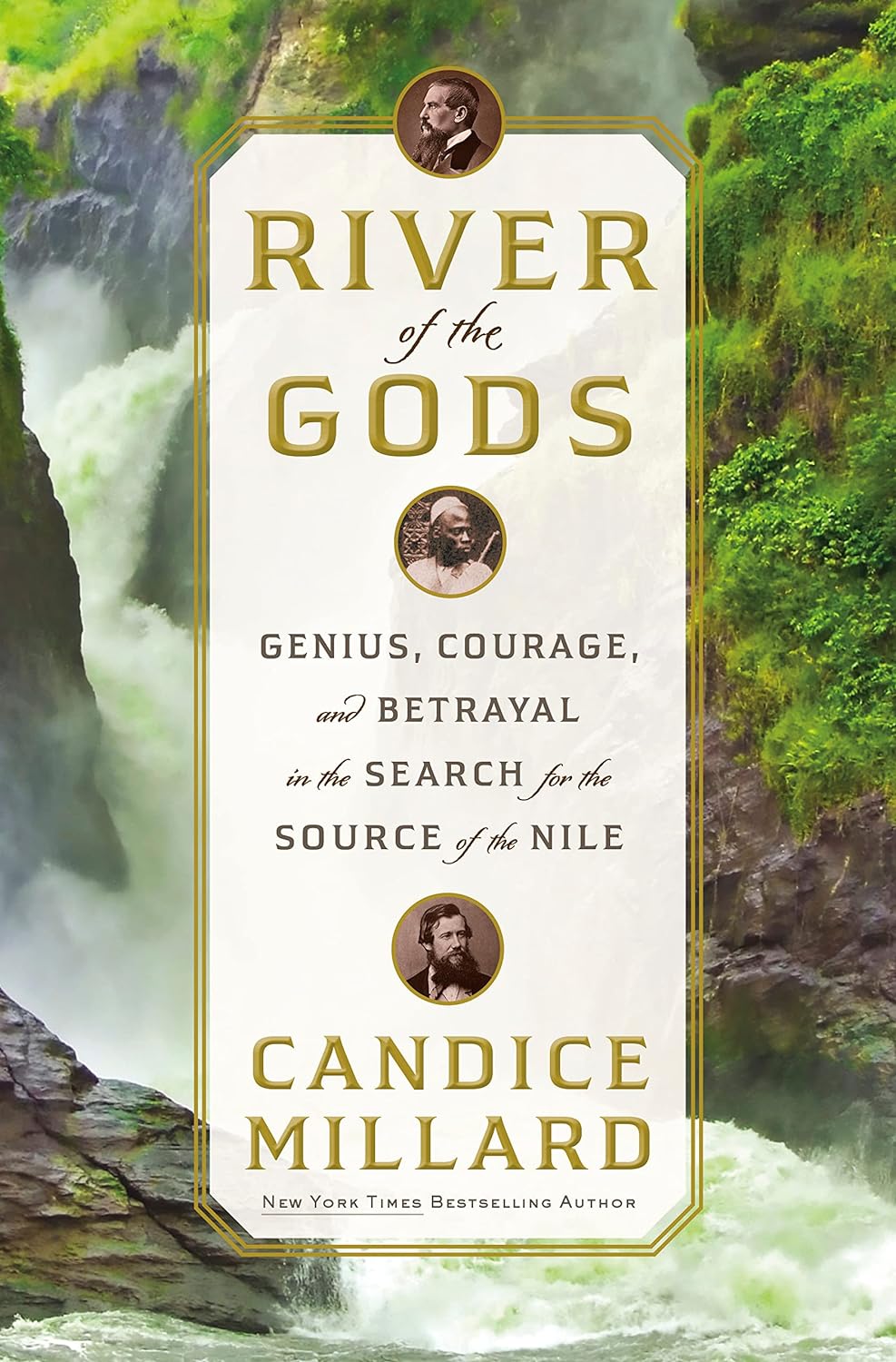 Image for "River of the Gods: Genius, Courage, and Betrayal in the Search for the Source of the Nile"