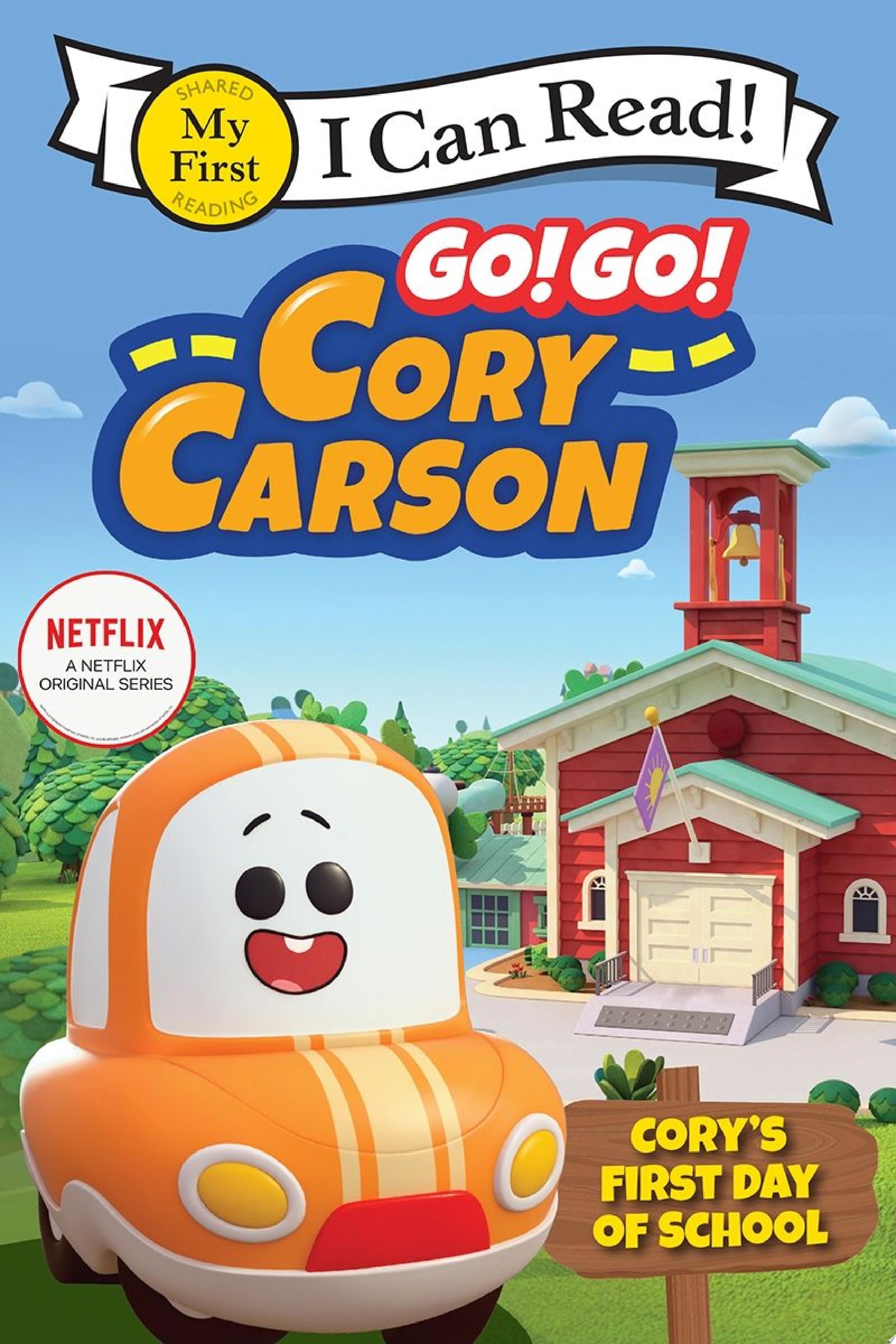Image for "Go! Go! Cory Carson: Cory&#039;s First Day of School"
