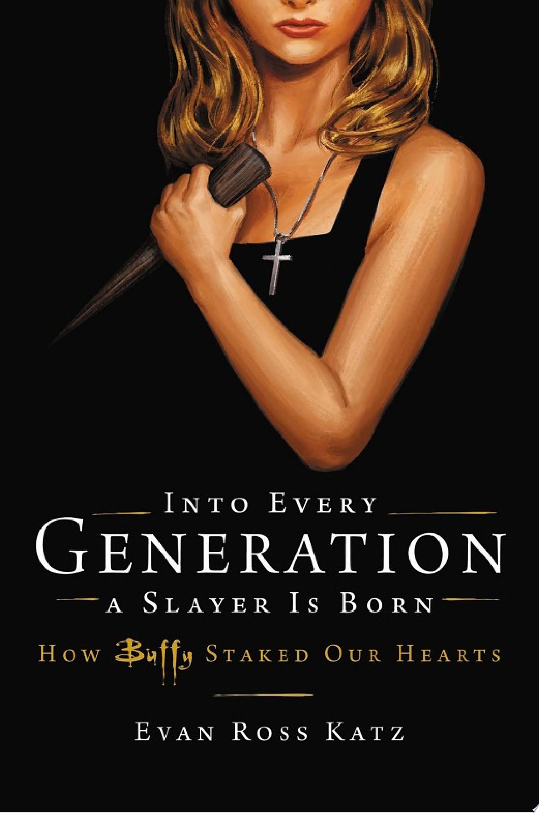 Image for "Into Every Generation a Slayer Is Born"