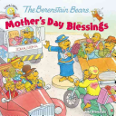 Image for "The Berenstain Bears Mother&#039;s Day Blessings"