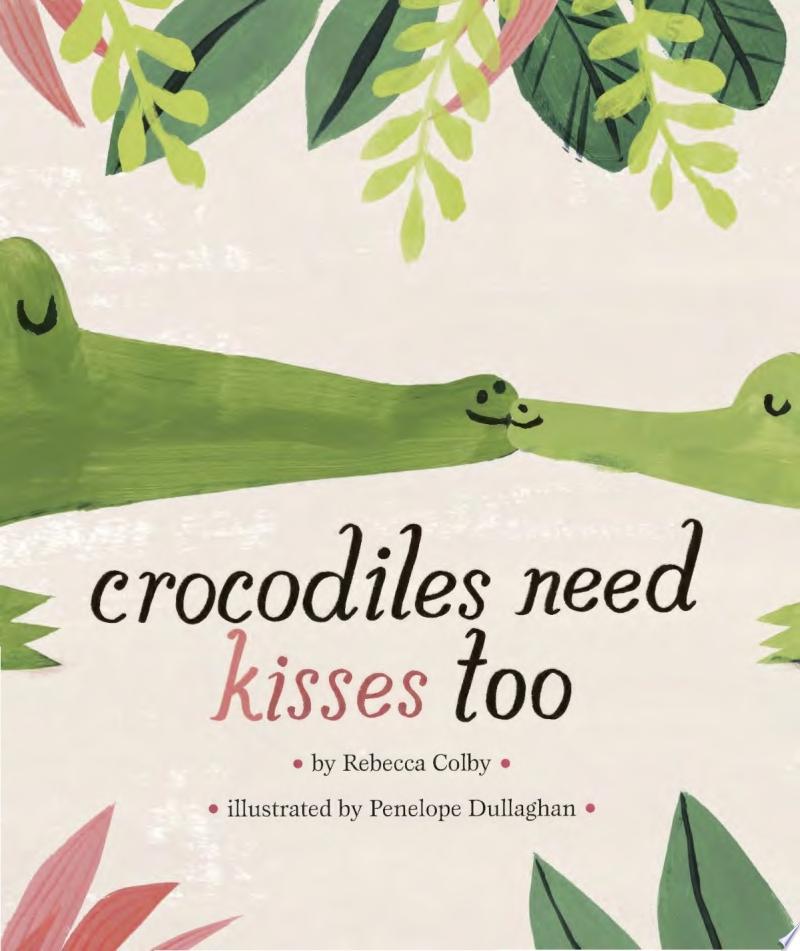 Image for "Crocodiles Need Kisses Too"