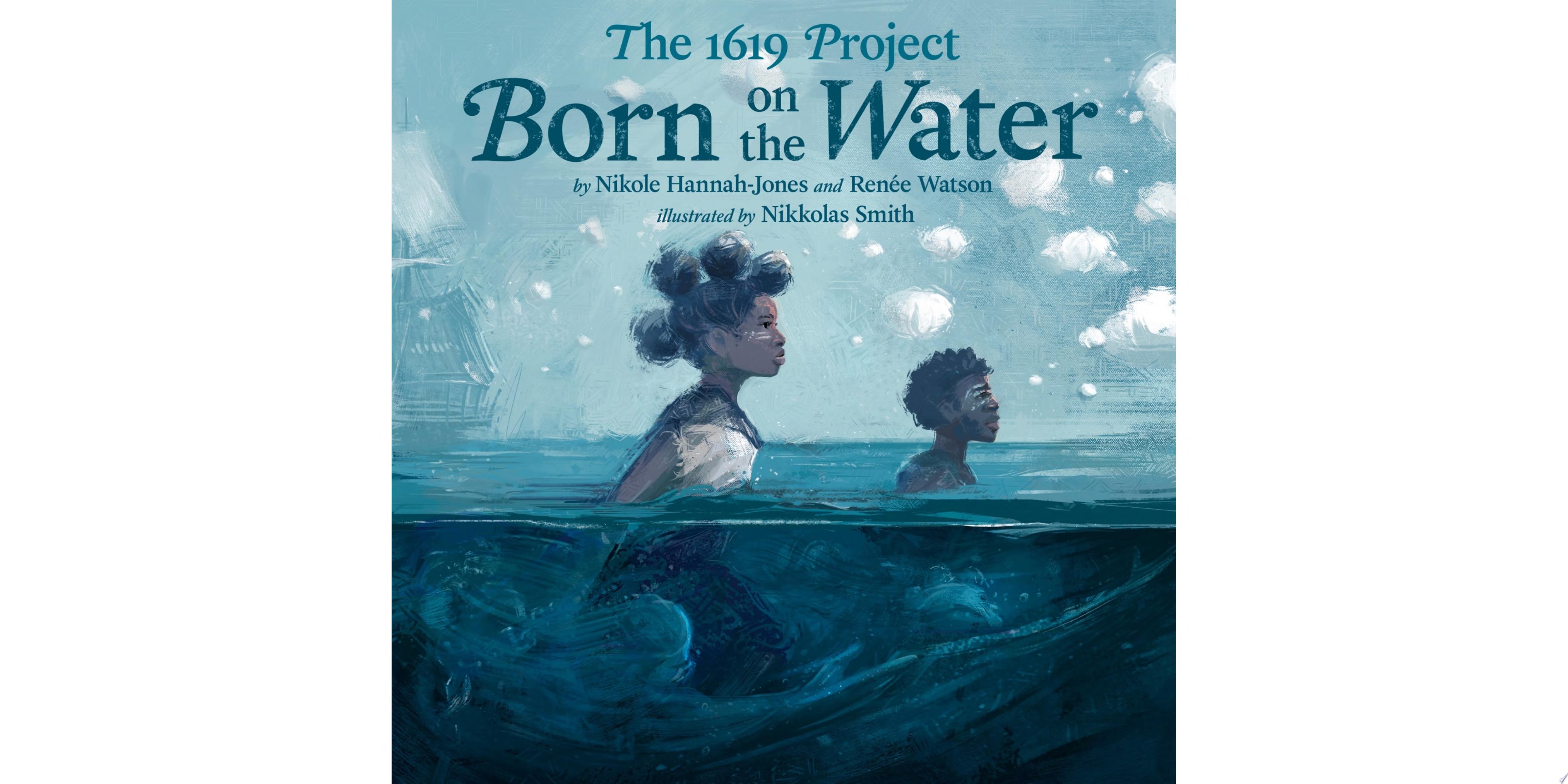 Image for "The 1619 Project: Born on the Water"