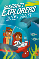 Image for "The Secret Explorers and the Lost Whales"