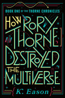 Image for "How Rory Thorne Destroyed the Multiverse"