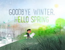 Image for "Goodbye Winter, Hello Spring"