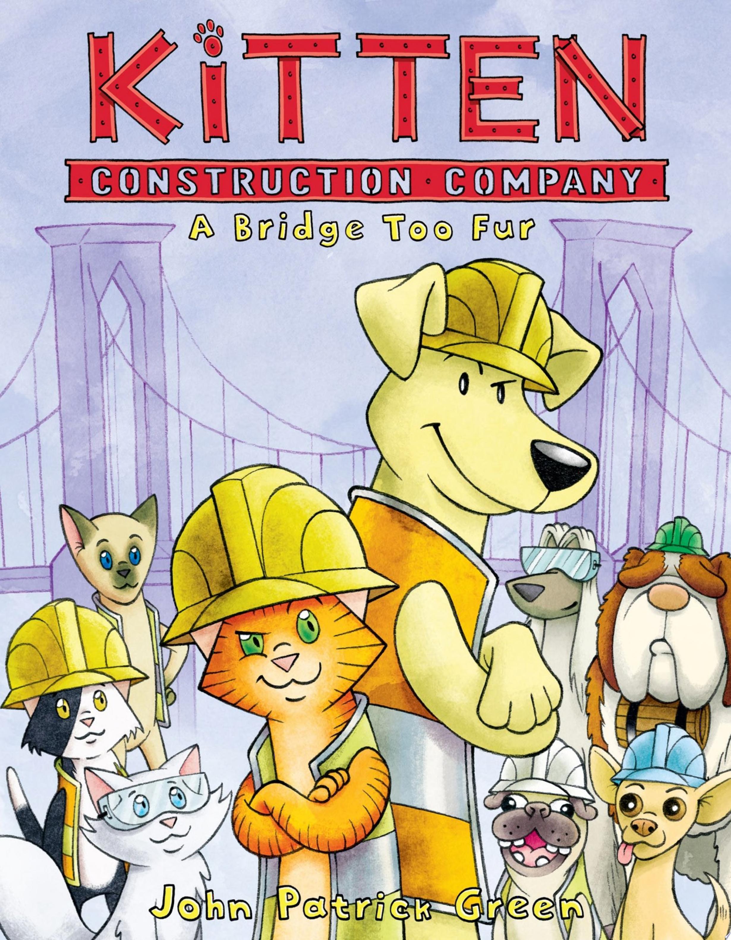 Image for "Kitten Construction Company: A Bridge Too Fur"