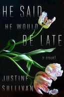 Image for "He Said He Would Be Late"