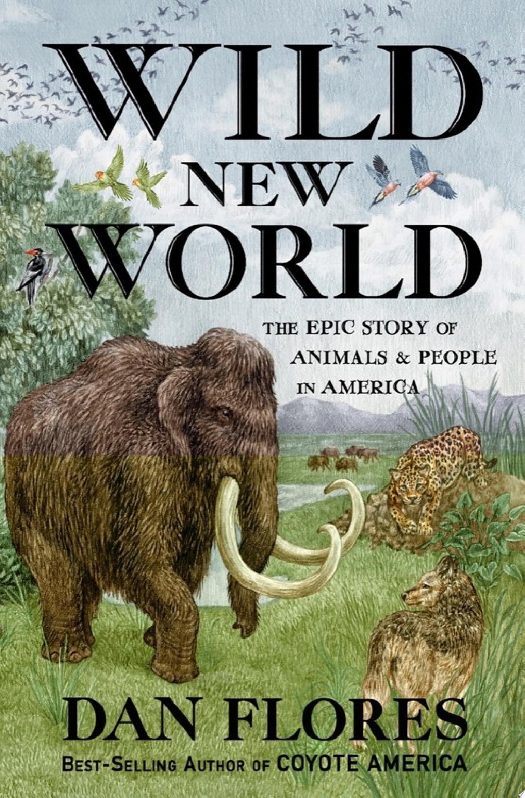 Image for "Wild New World: The Epic Story of Animals and People in America"