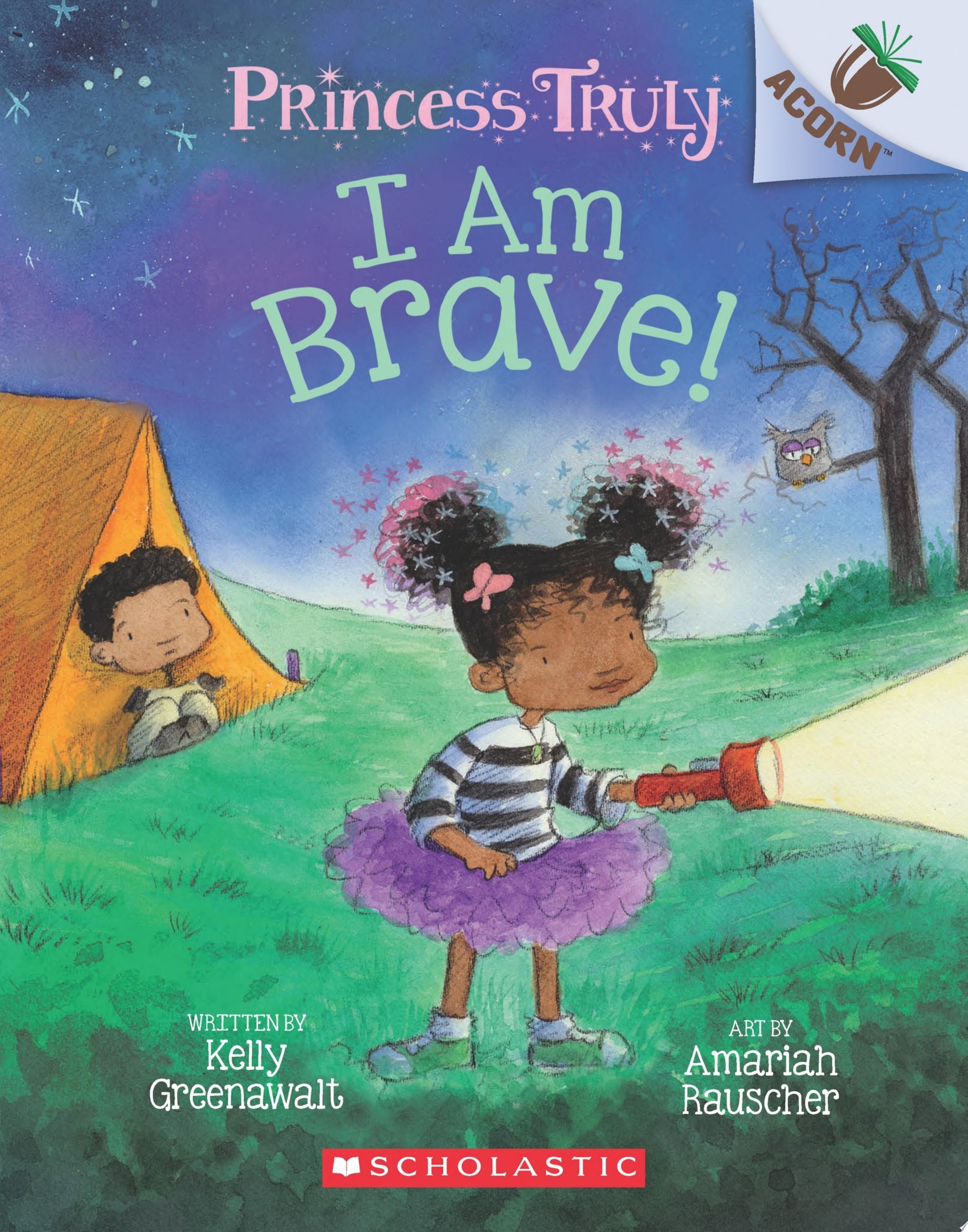 Image for "I Am Brave! An Acorn Book (Princess Truly #5)"