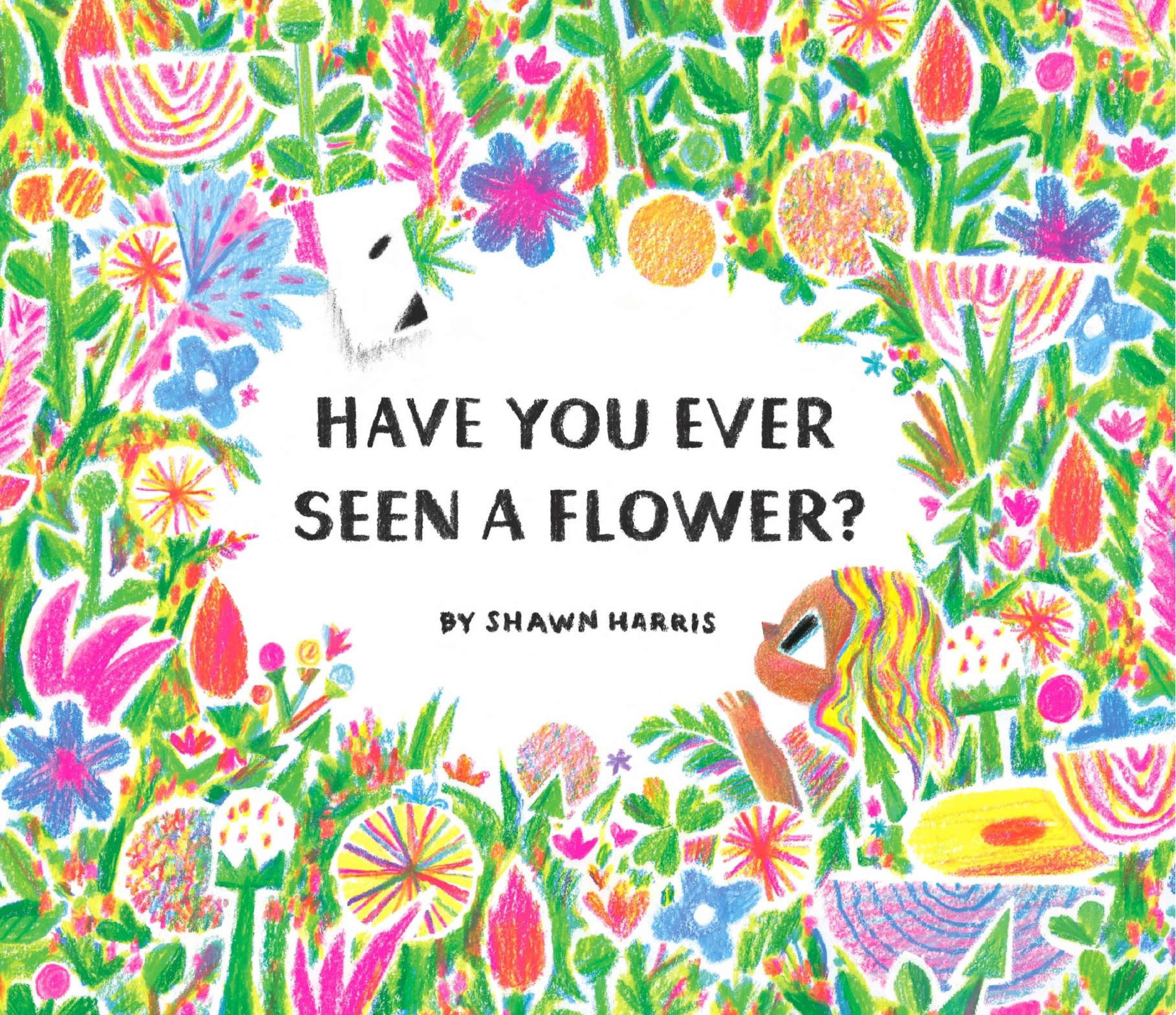 Image for "Have You Ever Seen a Flower?"