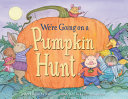Image for "We&#039;re Going on a Pumpkin Hunt"
