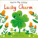 Image for "You&#039;re My Little Lucky Charm"