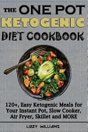 Image for "The One Pot Ketogenic Diet Cookbook"