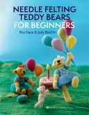 Image for "Needle Felting Teddy Bears for Beginners"