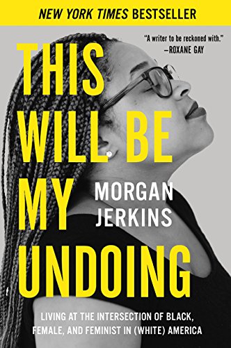 Cover for This Will Be My Undoing by Morgan Jerkins