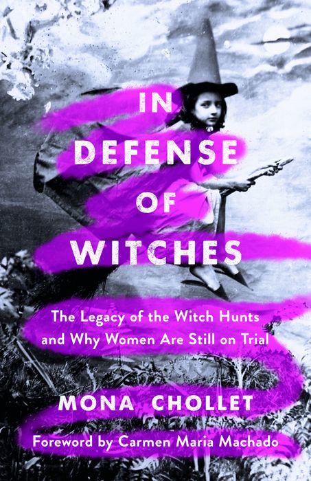 Image for "In Defense of Witches: The Legacy of the Witch Hunts and Why Women Are Still on Trial"