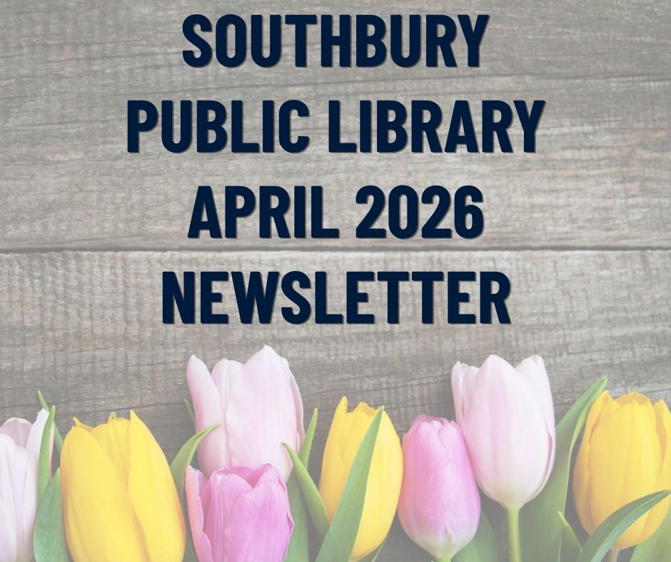 "Southbury Public Library April 2026 Newsletter" on a flowered background