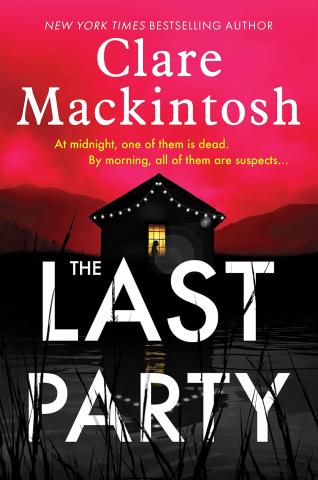 The Last Party: A Novel by Clare Mackintosh