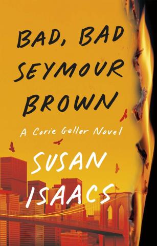 Bad, Bad Seymour Brown: A Corie Geller Novel by Susan Isaacs