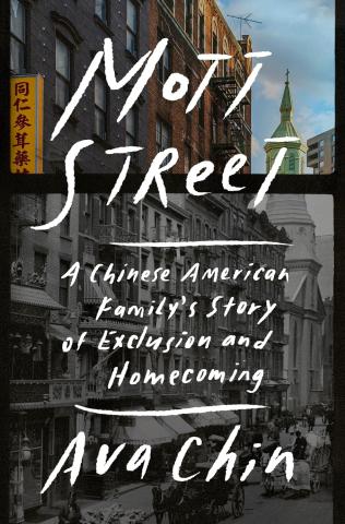 Mott Street: A Chinese American Family's Story of Exclusion and Homecoming