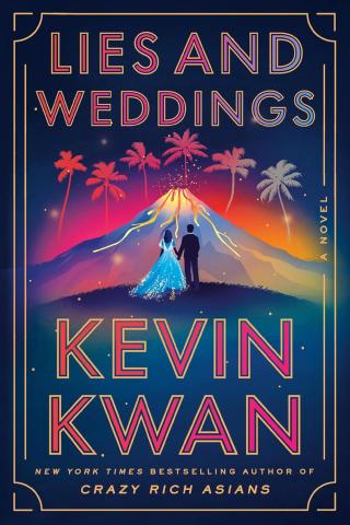 Lies and Weddings: A Novel, Kevin Kwan