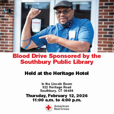 An older black man smiles proudly and pumps his bicep while pointing to where his blood was drawn, over the text "Blood Drive Sponsored by the Southbury Public Library. Held at the Heritage Hotel. In the Lincoln Room, 522 Heritage Road, Southbury, CT 06488. Thursday, February 12, 2026 11am-4pm."
