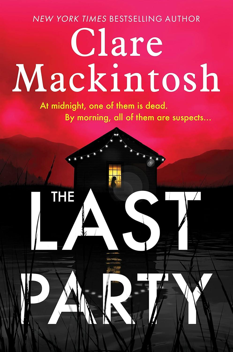 The Last Party: A Novel by Clare Mackintosh
